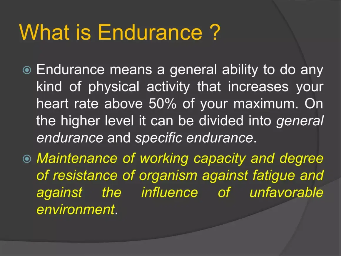 What is Endurance? Explains endurance meaning in physical fitness as the ability to sustain physical activity, maintaining working capacity against fatigue and unfavorable environments.